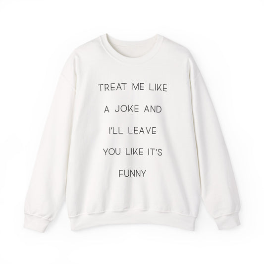 Minimalist Graphic Sweatshirt - "Like It's Funny"
