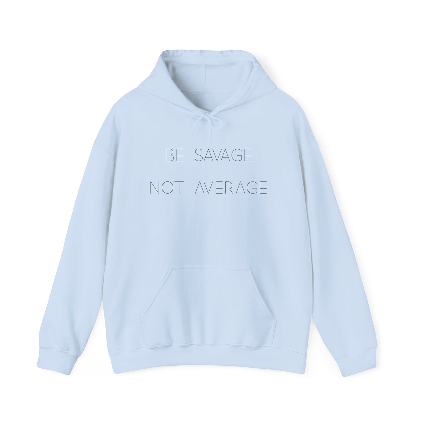 Graphic Hoodie - "Be Savage"