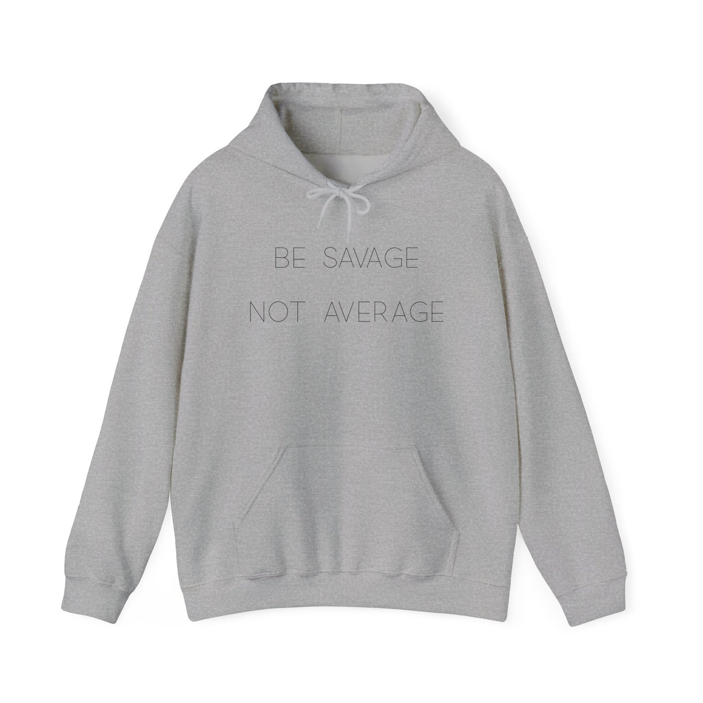 Graphic Hoodie - "Be Savage"
