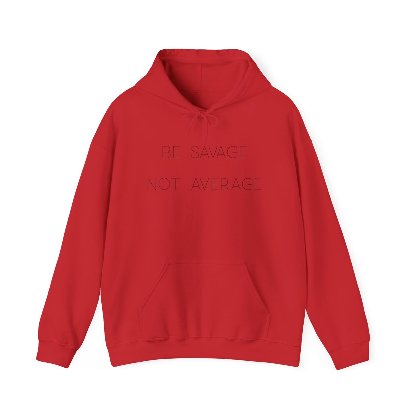 Graphic Hoodie - "Be Savage"