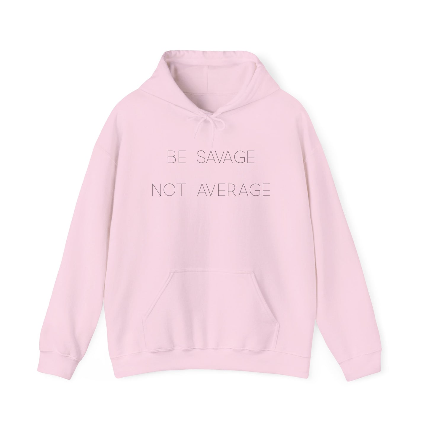 Graphic Hoodie - "Be Savage"