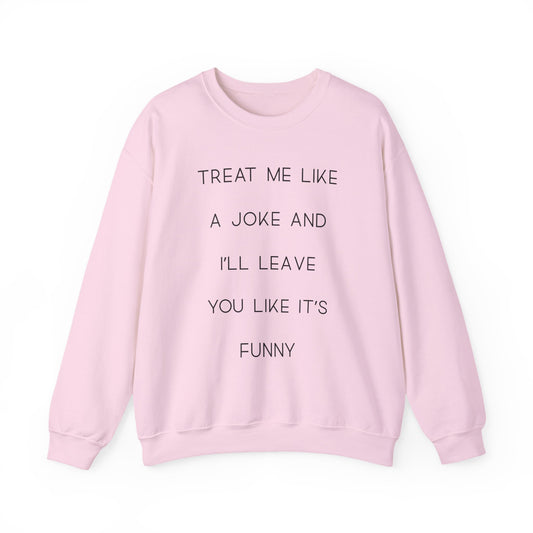 Minimalist Graphic Sweatshirt - "Like It's Funny"